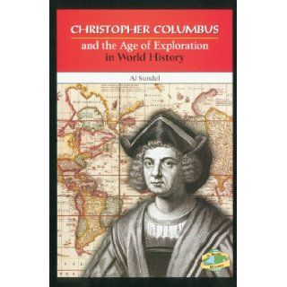 Christopher Columbus and the Age of Exploration in World History: Al Sundel: 9780766018204: Books