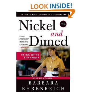 Nickel and Dimed: On (Not) Getting By in America eBook: Barbara Ehrenreich: Kindle Store