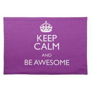 KEEP CALM AND BE AWESOME PLACE MATS