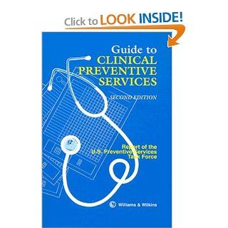 Guide to Clinical Preventive Services: Report of the U S Preventive Services Task Force (9780683085082): U S Preventive Services Task Force, Us Preventive Services Task Force: Books