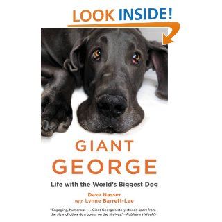 Giant George: Life with the World's Biggest Dog eBook: Dave Nasser, Lynne Barrett Lee: Kindle Store