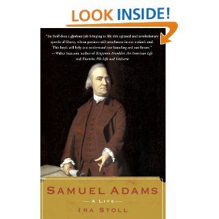 Samuel Adams: A Life eBook: Ira Stoll: Kindle Store