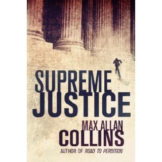 Supreme Justice: Max Allan Collins: 9781612185309: Books