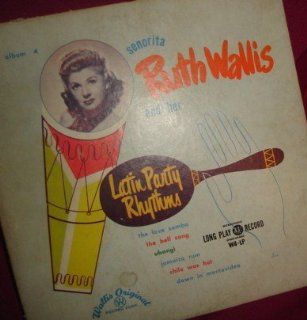 Senorita Ruth Wallis & Her Latin Party Rhythms. 10" Record: Music