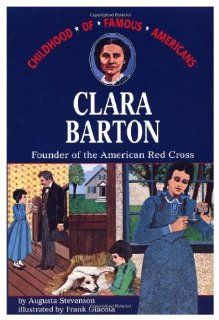 Clara Barton Founder of the American Red Cross: