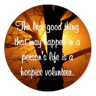 Good Works of the Hospice Volunteer Round Stickers