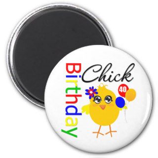Birthday Chick 40 Year Old Magnet