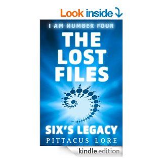 I Am Number Four: The Lost Files: Six's Legacy (Lorien Legacies) eBook: Pittacus Lore: Kindle Store