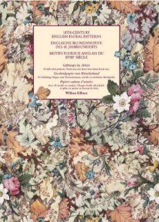 Geschenkpapier von Knstlerhand : Englische Blumenmotive des 18. Jahrhunderts Giftwrap Papers: William Kilburn: Bücher