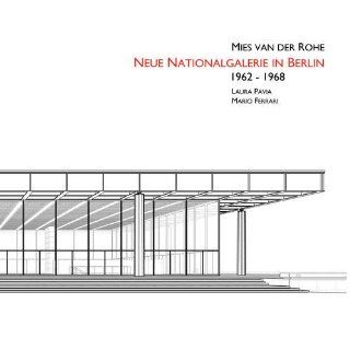 Mies Van Der Rohe's Neue Nationalgalerie in Berlin 1964 1965 International Buildings: Laura Pavia: Fremdsprachige Bücher