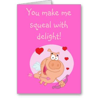 You Make Me Squeal With Delight Pig Valentines Day Greeting Card