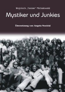 Mystiker und Junkies: Wojciech Michalewski, Angela Nowicki: Bücher