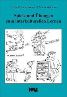 Spiele und bungen zum interkulturellen Lernen: Helmolt Rademacher, Maria Wilhelm: Bücher