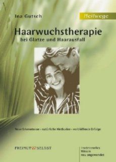 Haarwuchstherapie bei Glatze und Haarausfall: Ina Gutsch: Bücher