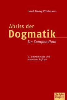 Abriss der Dogmatik: Ein Kompendium: Horst Georg Phlmann: Bücher