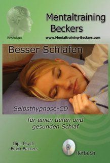 Hrbuch: Besser schlafen   Selbsthilfe CD bei Schlafstrungen und Einschlafproblemen   gesunder Schlaf   tief und erholsam Hypnose CD: Frank Beckers: Bücher