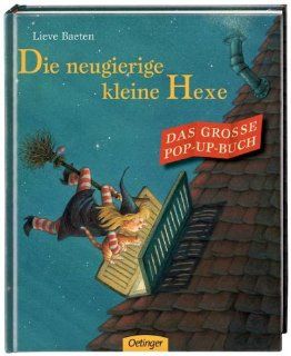 Die neugierige kleine Hexe   Das groe Pop up Buch: Lieve Baeten, Konstantin Buchholz, Angelika Kutsch: Bücher