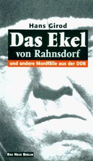 Das Ekel von Rahnsdorf und andere Mordflle aus der DDR: Hans Girod: Bücher
