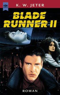 Blade Runner 2: K. W. Jeter: Bücher
