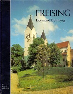 Die Blauen Bcher, Freising, Dom und Domberg: Sigmund Benker, Ingeborg Limmer: Bücher