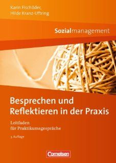 Besprechen und Reflektieren in der Praxis: Leitfaden fr Praktikumsgesprche: Karin Fischder, Hilde Kranz Uftring: Bücher