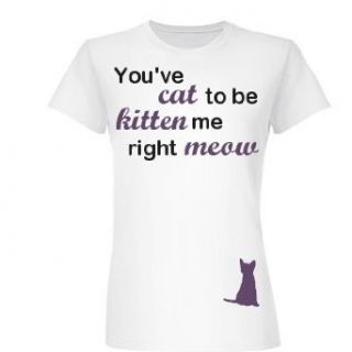 Cat To Be Kitten Me: Junior Fit Basic Tultex Fine Jersey T Shirt: Clothing
