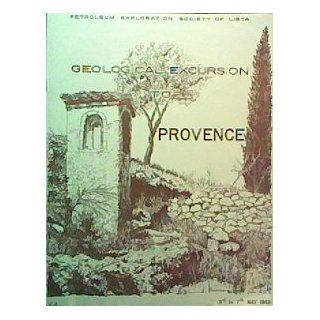 Geological Excursion to Provence: Petroleum Exploration Society of Libya: Books
