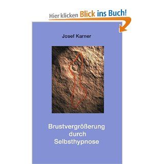 Brustvergrsserung durch Selbsthypnose Josef Karner Bücher