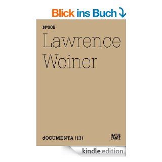 Lawrence Weiner: If In Fact There Is a Context (dOCUMENTA (13): 100 Notes   100 Thoughts, 100 Notizen   100 Gedanken # 008) (dOCUMENTA (13): 100 Notizen   100 Gedanken) eBook: Lawrence Weiner: Kindle Shop