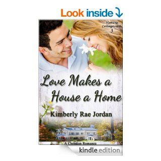 Love Makes a House a Home A Christian Romance (Home to Collingsworth Book 3)   Kindle edition by Kimberly Rae Jordan. Religion & Spirituality Kindle eBooks @ .