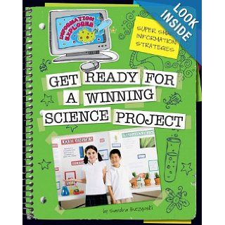Super Smart Information Strategies: Get Ready for a Winning Science Project (Information Explorer: Super Smart Information Strategies): Sandra C. Buczynski: 9781610801249: Books