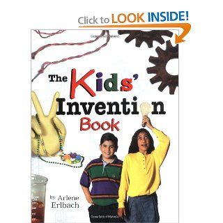 The Kids' Invention Book (Kids' Ventures): Arlene Erlbach: 9780822598442: Books