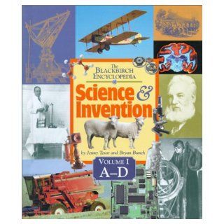 The Blackbirch Encyclopedia of Science & Invention Volume 1. Bryan Bunch & Jenny E. Tesar 9781567115758 Books