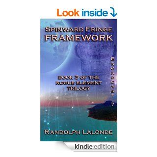 Spinward Fringe Broadcast 7: Framework   Kindle edition by Randolph Lalonde. Science Fiction & Fantasy Kindle eBooks @ .