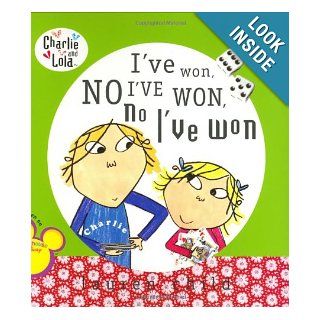 I've Won, No I've Won, No I've Won (Charlie and Lola): Lauren Child: 9780448443508: Books