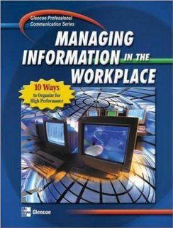 Professional Communication Series: Managing Information in the Workplace, Student Edition: McGraw Hill/Irwin: 9780078298790: Books