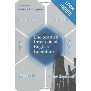 The Scottish Invention of English Literature: Robert Crawford: 9780521067232: Books