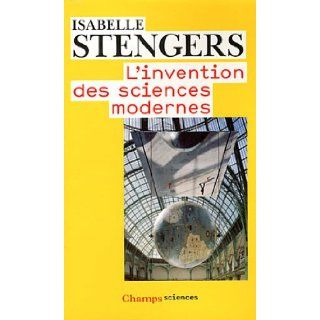 L'Invention DES Sciences Modernes (French Edition): Isabelle Stengers: 9782081249646: Books