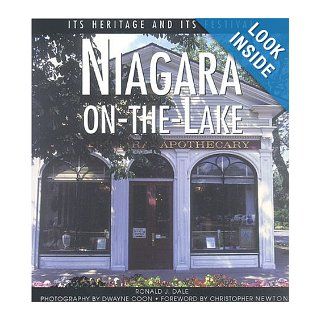Niagara on the Lake: Its Heritage and Its Festival (Lorimer Illustrated History): Ronald J. Dale, Dwayne Coon, Christopher Newton: 9781550286472: Books