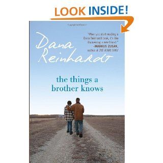 The Things a Brother Knows: Dana Reinhardt: 9780375844560: Books