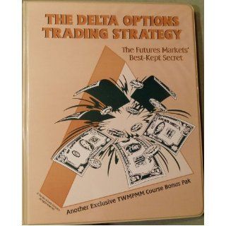 The Delta Options Trading Strategies; the Futures Markets' Best Kept Secret: Ken Roberts: Books