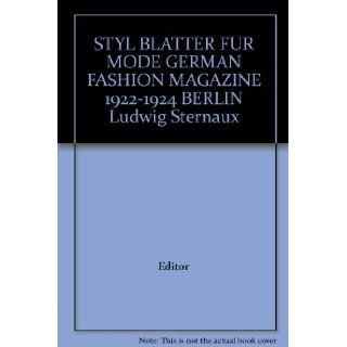 STYL BLATTER FUR MODE GERMAN FASHION MAGAZINE 1922 1924 BERLIN Ludwig Sternaux Editor Books