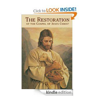 The Restoration of the Gospel of Jesus Christ (Missionary Pamphlets) eBook The Church of Jesus Christ of Latter day Saints Kindle Store