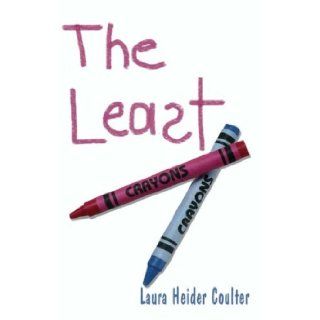 The Least: Laura Heider Coulter: 9781591296744: Books