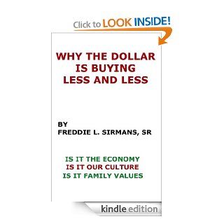 Why The Dollar Is Buying Less And Less eBook: Freddie L Sirmans: Kindle Store