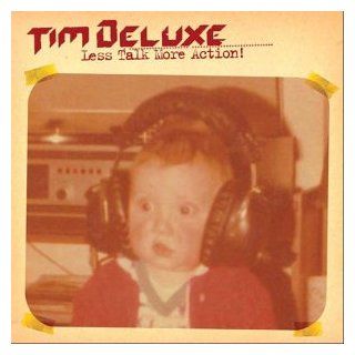 TIM DELUXE Less Talk More Action! CDM: Music
