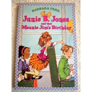 Junie B. Jones and That Meanie Jim's Birthday (Junie B. Jones, No. 6): Barbara Park, Denise Brunkus: 9780679866954:  Children's Books