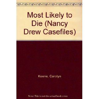 Most Likely to Die (Nancy Drew Casefiles): Carolyn Keene: 9780833532664:  Children's Books
