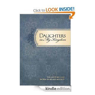 Daughters in My Kingdom eBook The Church of Jesus Christ of Latter day Saints Kindle Store