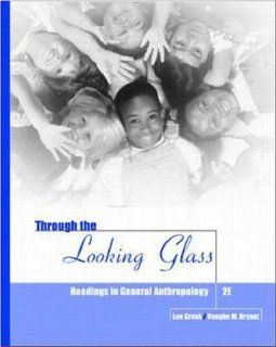 Through the Looking Glass: Readings in Anthropology: Lee Cronk, Vaughn M Bryant: 9780072286052: Books